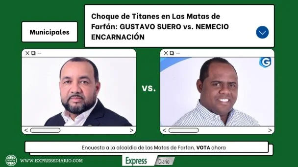 Encuesta Exclusiva GUSTAVO SUERO vs. NEMECIO ENCARNACIÓN - ¿El Giro Inesperado en Las Matas de Farfán